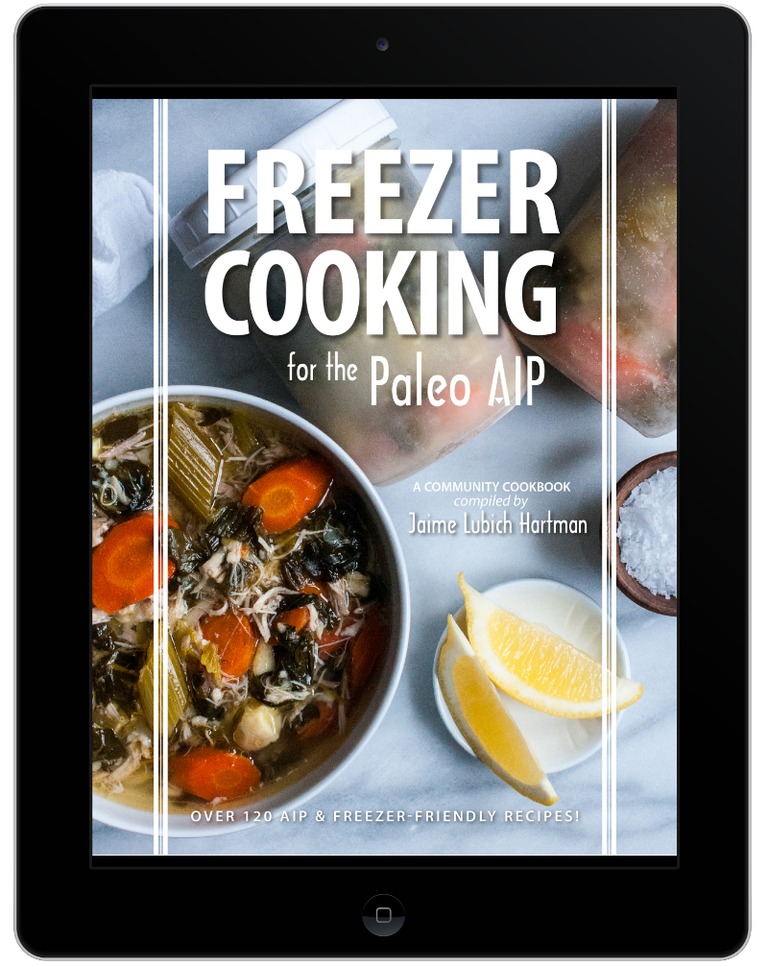 Ip Cook Book Freezer Cooking for the AIP • AIP Recipe Collection AIP Freezer Cooking