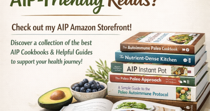 AIP Friendly Reads - cookbooks, resources and guides to support your healing journey - click here for the most trustworthy resources available.