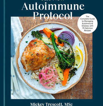The New Autoimmune Protocol (2026) by Mickey Trescott - includes all phases from transition through elimination stages (core or modified) to reintroductions, food lists, meal plans and recipes!