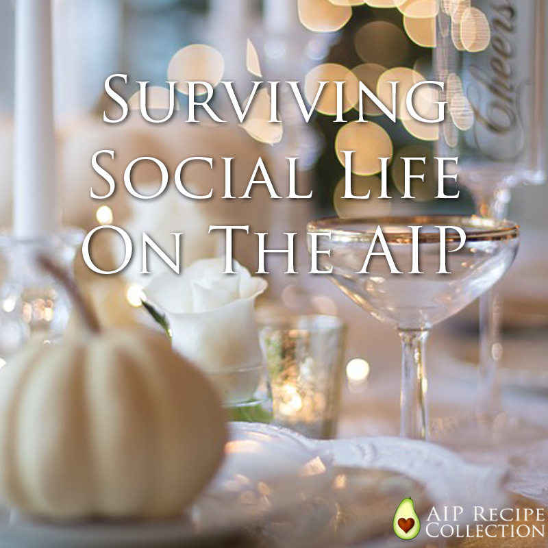 Surviving Social Life Surviving social life on the AIP can be tricky. aiprecipecollection.com